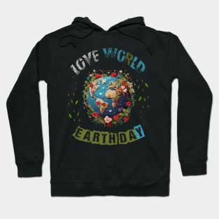 Love World Earth Day 2024 planet Environmental Hoodie